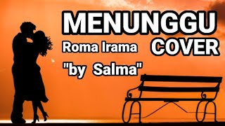 Download lagu MENUNGGU ROMA IRAMA COVER BY SALMA mp3 Download lagu MENUNGGU ROMA IRAMA COVER BY SALMA mp3
