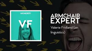 Valerie Fridland (on linguistics) | Armchair Expert with Dax Shepard