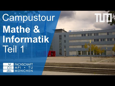 Mathematik & Informatik - Teil 1 | TUM Campustour Garching | FSMPI