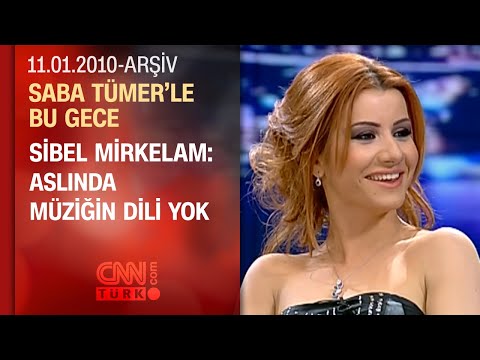 Sibel Mirkelam: "Abim Mirkelam'a şarkılarımı dinletmedim"  - Saba Tümer'le Bu Gece - 11.01.2010