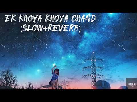 Ek Khoya Khoya Chand |Slow+Reverb | Lofi Song Silent Song | Love Song