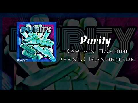 Kaptain Bambino - Purity (feat. ManorMade)