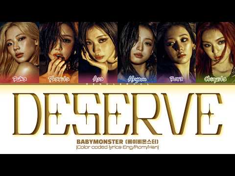 BABYMONSTER 'DESERVE' lyrics (베이비몬스터 'DESERVE' 가사) (Color coded lyrics Eng/Rom/Han)