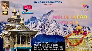 Download lagu Mulle Laeoo Kerale || New Pahadi  Video Song 2026 || Oreio Beats || Nv Joshi Production || mp3
