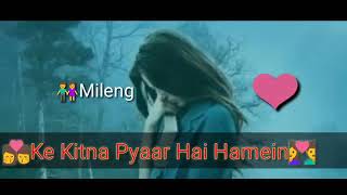 Download lagu O Sahiba to batayenge Itna Pyar Hai Humko💔💔😍😍 mp3