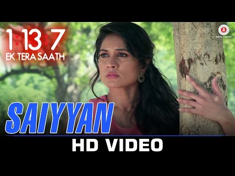 Saiyyan | 1:13:7 Ek Tera Saath | Ssharad Malhotra & Melanie Nazareth | Aman Trikha | Ali (Piku)