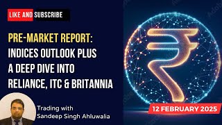 Pre-Market: Trading Plan for ITC, Reliance & Britannia | Nifty, BankNifty & Sensex Outlook - 12 Feb
