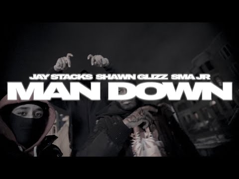 JAY STACKS x SHAWN GLIZZ x SMA JR - MAN DOWN (dir. Ty Snapz & prod. @S2Nice)