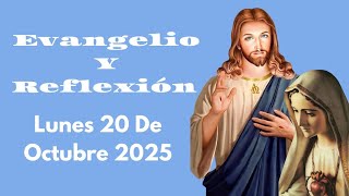 Evangelio De Hoy Lunes 20 De Octubre 2025