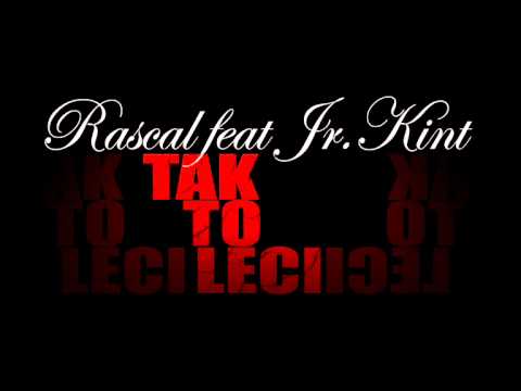 Rascal feat Jr.Kint - Tak to leci