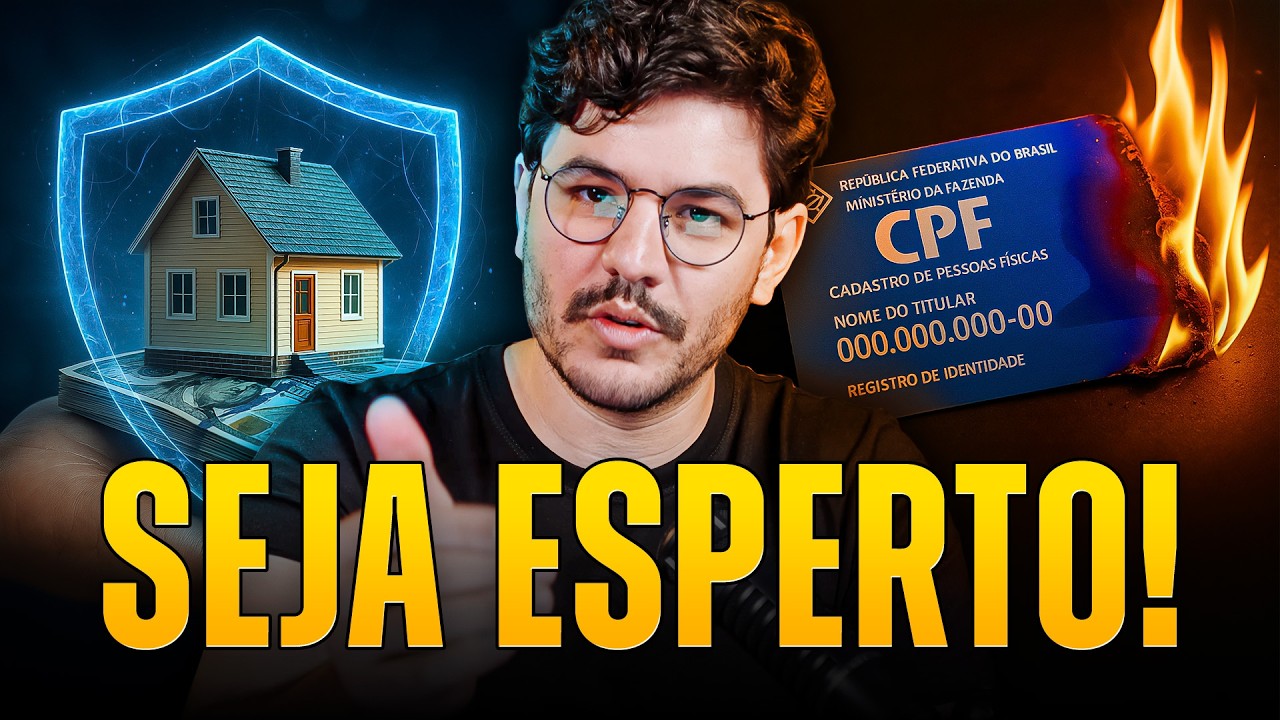 Don't have ASSETS in your NAME! The 3 reasons not to have anything in your CPF! (start today)