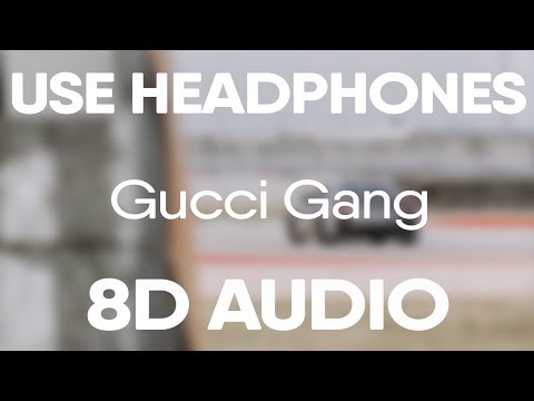 Lil Pump – Gucci Gang (8D AUDIO)