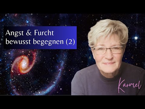 Angst und Furcht bewusst begegnen und transformieren (Teil 2)