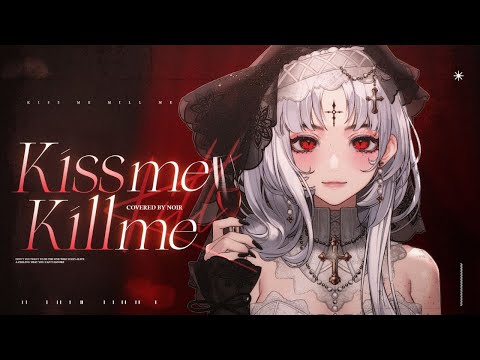 【Cover】ARI HICKS《Kiss Me Kill Me》  |  by NOIR
