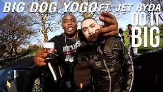 P110 - Big Dog Yogo Ft. Jet Ryda - Do It Big [Net Video]