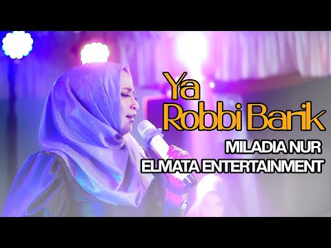 QOSIDAH YA ROBBI BARIK - MILADIA NUR ft EL-MATA