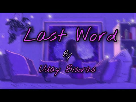 Last Words - Uday Biswas