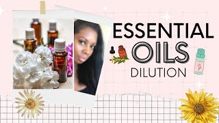 HOW TO DILUTE YOUR ESSENTIAL OILS