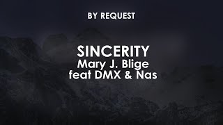 Sincerity | Mary J. Blige feat DMX &amp; Nas