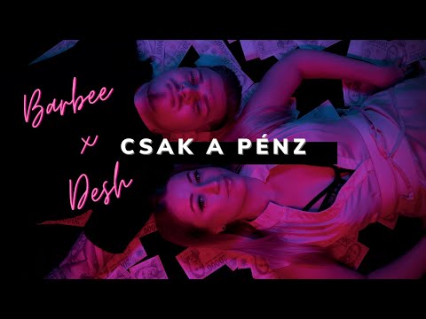BARBEE x DESH - CSAK A PÉNZ | OFFICIAL MUSIC VIDEO |