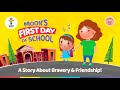 Moon S First Day At School Overcoming Fear Rainbow Kiddies Stories For Kids