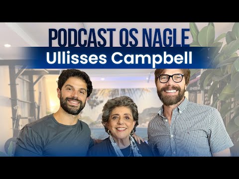 Ullisses Campbell - Podcast Os Nagle, o Encontro de Gerações
