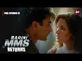 Ragini MMS Returns Full Episode 1 The Beginning Of A Nightmare Riya Sen Nishant Singh MalkanI
