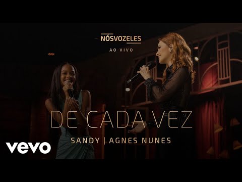 Sandy, Agnes Nunes - De Cada Vez (Ao Vivo Em São Paulo / 2022)