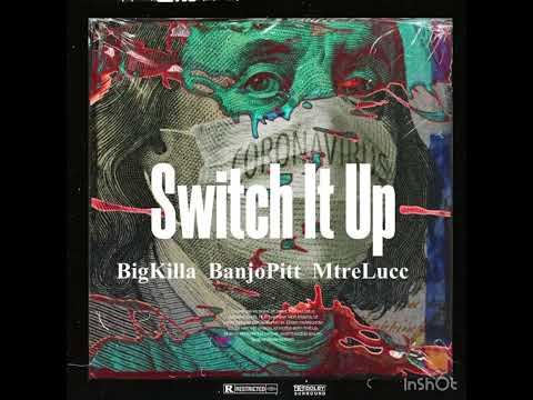 BigKilla Ft Lucc&Banjo-Switch It Up(Official AudioTrack)