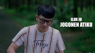 Download lagu JOGONEN ATIKU -  Video Ilux  mp3