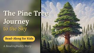 The Pine Tree Journey to the Sky — Read-Along Story for Kids | ReadingBuddy