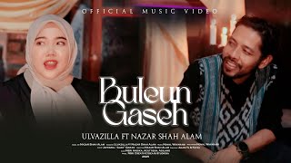 Download lagu Buleun Gaseh - Ulvazilla Ft Nazar Shah Alam mp3 Download lagu Buleun Gaseh - Ulvazilla Ft Nazar Shah Alam mp3