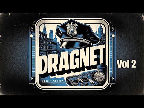 Dragnet - Vol 2 NOW FEWER ADS - 8+ hrs #otr #blackscreen #dragnet