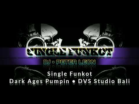 Dark Ages Pumpin •  DVS Studio Bali