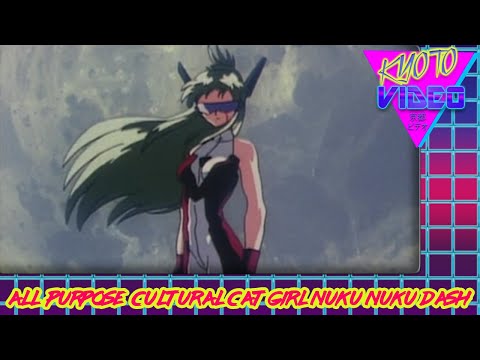 All Purpose Cultural Cat Girl Nuku Nuku DASH! | KYOTO VIDEO