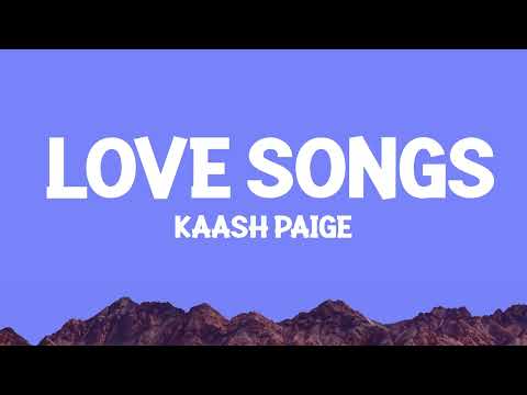 Kaash Paige - Love Songs (Lyrics)