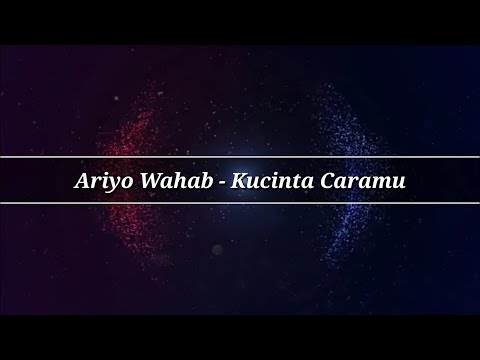 Ariyo Wahab - Kucinta caramu | Lyrics