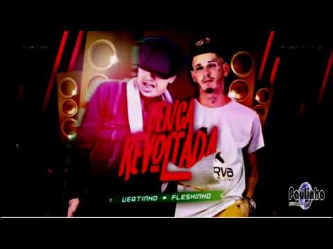 MC VERTINHO E MC FLESHINHO - BENÇA REVOLTADA (ÁUDIO OFICIAL)