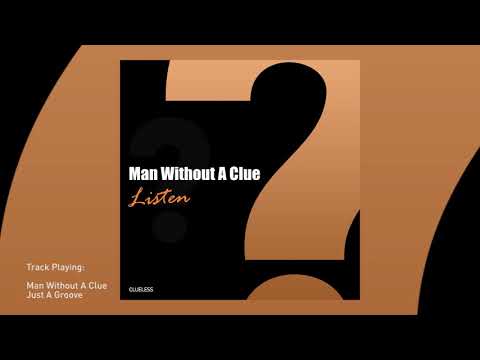 Man Without A Clue - Just A Groove [Clueless]