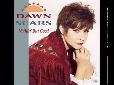 Thumbnail for Dawn Sears : Nothin' but good by Dawn Sears