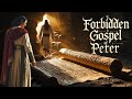 Forbidden Gospel Of Peter Hidden Story Revealed Forbidden Christian History