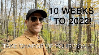 10 Weeks to 2022: Take charge of your goals!