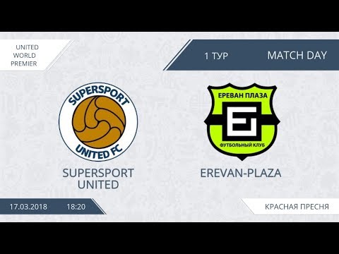 AFL18. United World Premier. Day 1. Supersport - Erevan-Plaza
