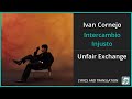 Ivan Cornejo - Intercambio Injusto Lyrics English Translation - Spanish and English Dual Lyrics