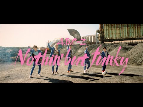 A.B.C-Z / Nothin' but funky (YouTube Edit)