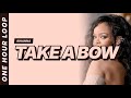 Take A Bow Rihanna Lyrics Video One Hour Loop