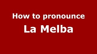 How to pronounce La Melba