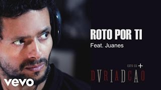 Draco Rosa - Roto por Ti ft. Juanes