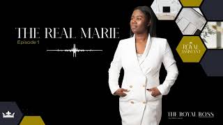 Ep 1. The Real Marie [The Royal B.O.S.S. by Marie Lewis]