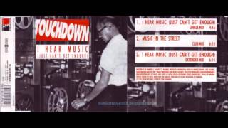TOUCHDOWN   I Hear Music Just can't get enough Extended Mix